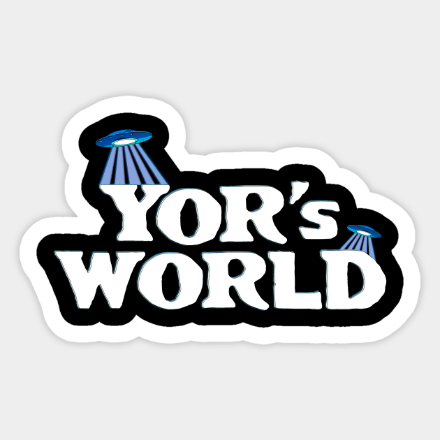 Yor's World - He's The Man Sticker by BestOfBad